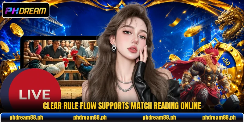 Clear rule flow supports match reading online Clear rule flow supports match reading online