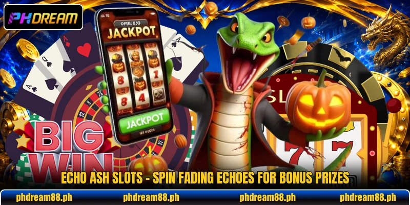 Echo Ash Slots - Spin Fading Echoes For Bonus Prizes
