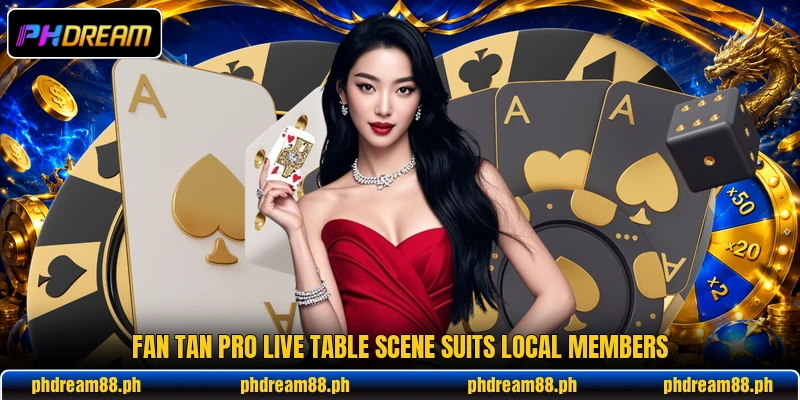 Fan Tan Pro Live table scene suits local members