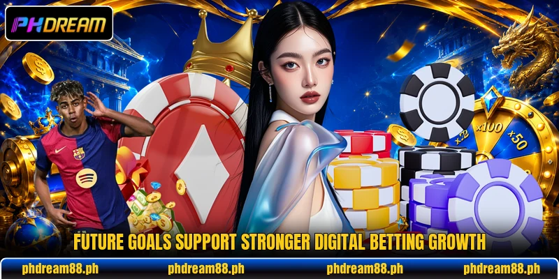 Future goals support stronger digital betting growth