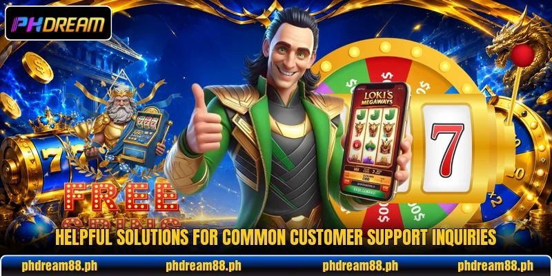 Helpful solutions for common customer support inquiries Helpful solutions for common customer support inquiries