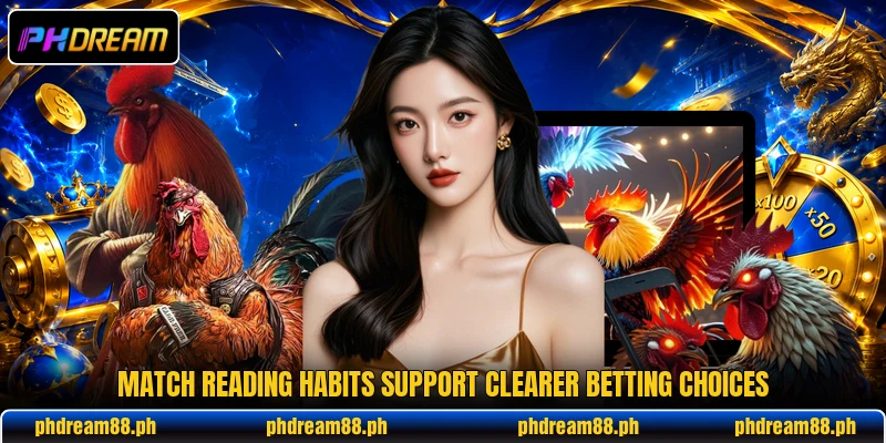 Match reading habits support clearer betting choices Match reading habits support clearer betting choices