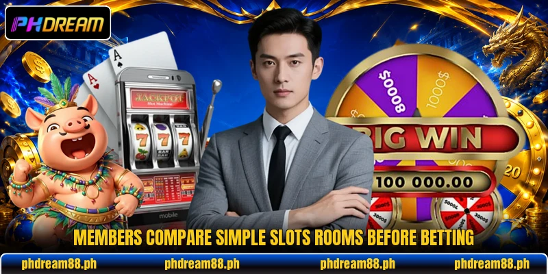 Members compare simple slots rooms before betting