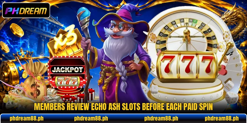 Members review Echo Ash Slots before each paid spin Members review Echo Ash Slots before each paid spin