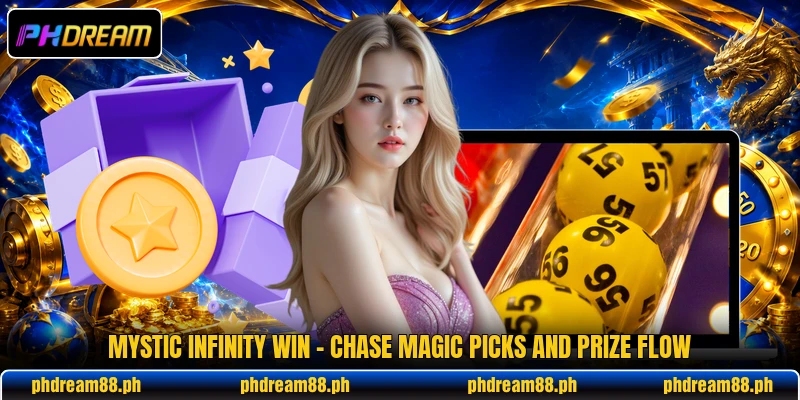 Mystic Infinity Win - Chase Magic Picks And Prize Flow