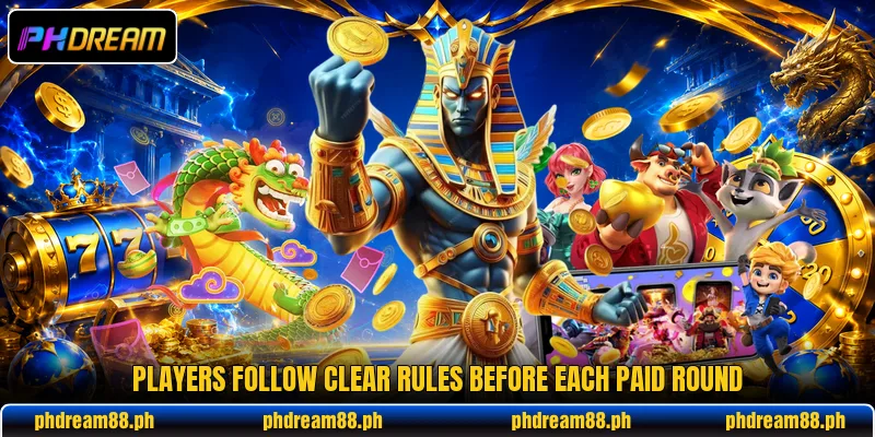 Players follow clear rules before each paid round