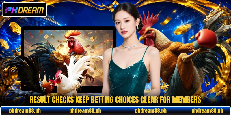 Result checks keep betting choices clear for members