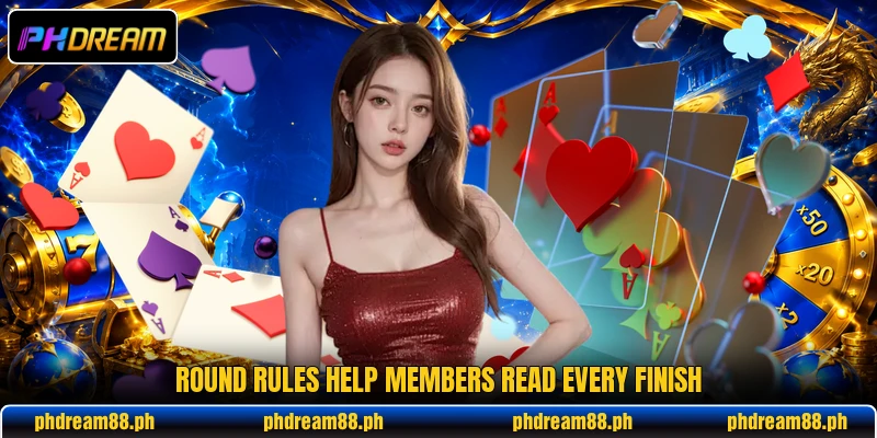 Round rules help members read every finish