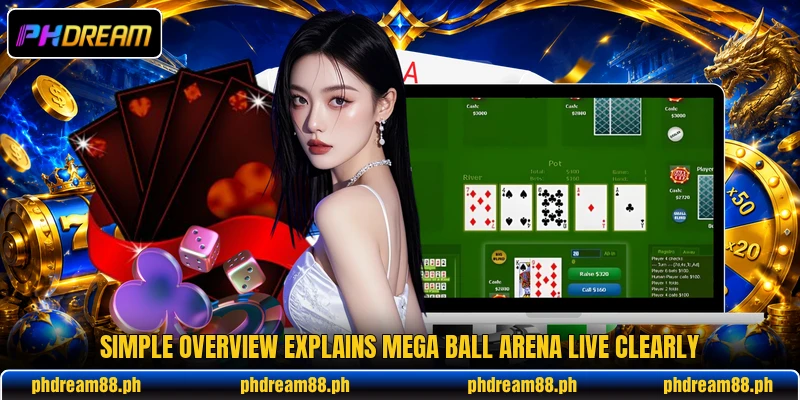 Simple overview explains Mega Ball Arena Live clearly Simple overview explains Mega Ball Arena Live clearly