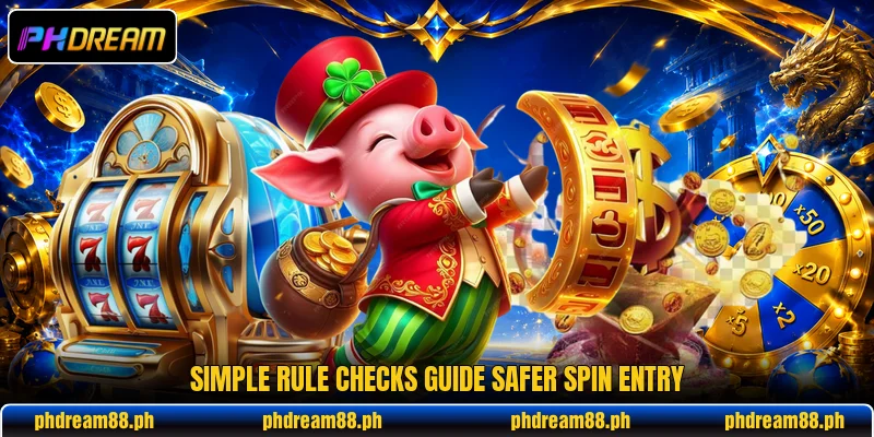 Simple rule checks guide safer spin entry